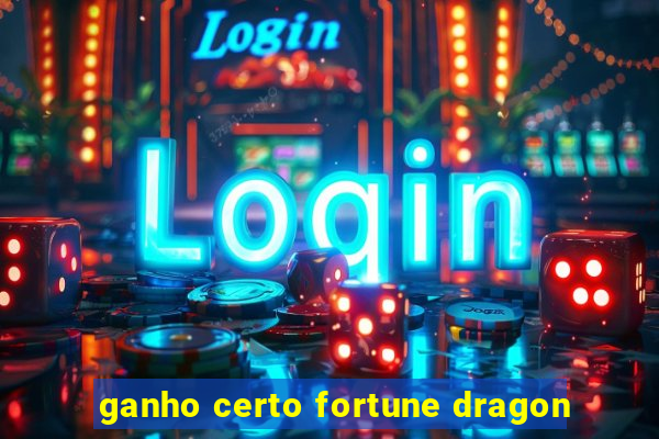 ganho certo fortune dragon